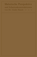 Lehrbuch Der Malerischen Perspektive Mit Einschluss Der Schattenkonstruktionen: Zum Gebrauche Bei Vorlesungen Und Zum Selbststudium 3642504191 Book Cover