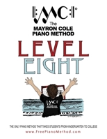 Level Eight Textbook: The Mayron Cole Piano Method 1983844667 Book Cover