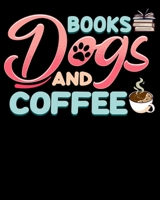 Books Dogs And Coffee: Cute & Funny Books Dogs and Coffee Bookworm 2020-2021 Weekly Planner & Gratitude Journal (110 Pages, 8" x 10") Blank Sections ... Moments of Thankfulness & To Do Lists 1672577764 Book Cover