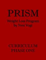 Prism Weight Loss Program Curriculum Phase One 1947018299 Book Cover