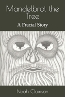 Mandelbrot the Tree: A Fractal Story B09T8Q1VK4 Book Cover