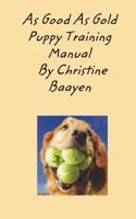 As Good As Gold Puppy Training Manual 1388189941 Book Cover