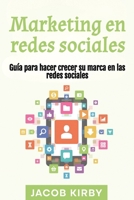 Marketing en redes sociales: Guía para hacer crecer su marca en las redes sociales (Spanish Edition) 196381584X Book Cover