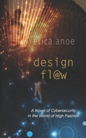 Design Flaw: A Novel of Cybersecurity in the World of High Fashion B09XSS794T Book Cover