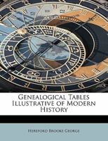 Genealogical Tables Illustrative of Modern History 1016322275 Book Cover