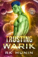 Trusting Warik: Sci-fi, Alien, Warrior Romance - Hissa Warrior, Book 9 (Hissa Warrior Series) 1962699331 Book Cover