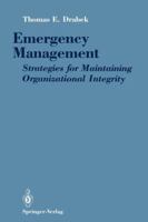 Emergency Management: Strategies for Maintaining Organizational Integrity 0387971149 Book Cover