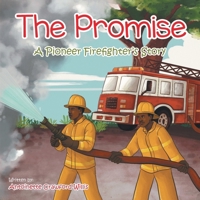 The Promise: A Pioneer Firefighter's Story B0FMHTKGYK Book Cover