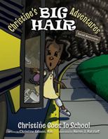Christine Goes To School (Christine's Big Hair Adventures) (Volume 2) 1947490044 Book Cover