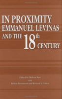 In Proximity: Emmanuel Levinas and the Eighteenth Century 0896724514 Book Cover