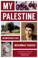 My Palestine: An Impossible Exile 1914979206 Book Cover