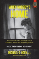 When Nobody's Home: The Truth Behind Drug & Alcohol Addiction Through the Eyes of a Probation Officer Addiction, Probation and Proposition 1496919661 Book Cover