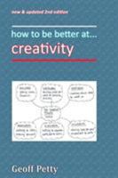 How to Be Better at Creativity 1326955322 Book Cover