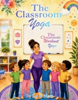 The Classroom Yoga B0HGLC3G2Y Book Cover