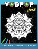 Vodpop Color 7: 25 coloring mandalas and pictures 2494574064 Book Cover