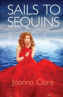 Sails to Sequins 1734015608 Book Cover