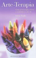 Arte terapia (Coleccion Salud y Vida Natural) (Spanish Edition) 8497775872 Book Cover