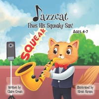 Jazzcat: Fixes His Squeaky Sax! B0F9FXQVXD Book Cover