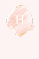 H: 110 Sketchbook Pages (6 x 9) - Light Pink Monogram Sketch and Doodle Notebook with a Simple Modern Watercolor Emblem - Personalized Initial Letter - Monogramed Sketchbook 1687188947 Book Cover