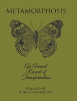Metamorphosis: An Annual Record of Transformation 0228876176 Book Cover