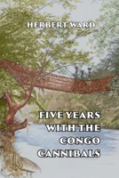 Five Years with the Congo Cannibals 1915645174 Book Cover