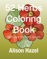 52 Herbs Coloring Book: Self-care for plant lovers 0993981461 Book Cover