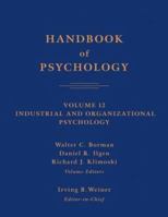 Handbook of Psychology, Industrial and Organizational Psychology 0470768878 Book Cover