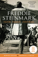 Freddie Steinmark: Faith, Family, Football 1477308210 Book Cover