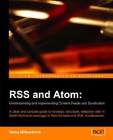 Rss And Atom: Understanding And Implementing Content Feeds And Syndication 1904811574 Book Cover