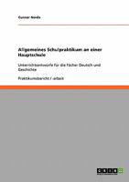 Allgemeines Schulpraktikum an einer Hauptschule: Unterrichtsentwürfe für die Fächer Deutsch und Geschichte 3638732428 Book Cover