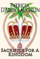 Sacrifice For A Kingdom 1484036107 Book Cover