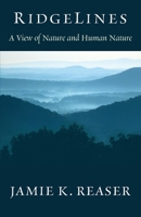 RidgeLines: A View of Nature and Human Nature 0996851925 Book Cover