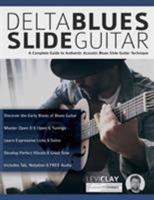 Delta Blues Slide Guitar: A Complete Guide to Authentic Acoustic Blues Slide Guitar 1789330149 Book Cover