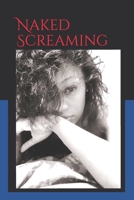 Naked Screaming B0FB456CNR Book Cover