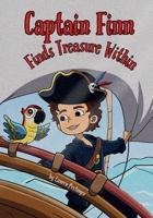 Captain Finn Finds Treasure Within: A Pirates Tale B0CSYHXG19 Book Cover