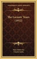 The Locusts Years (Classic Reprint) 1167228707 Book Cover