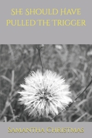 She Should Have Pulled The Trigger B0FVF91PC2 Book Cover