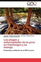 Las Plagas y Enfermedades de La Yuca En Cienfuegos y Su Manejo 3847365819 Book Cover