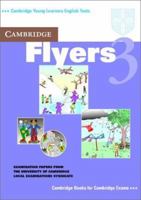 Cambridge Flyers 3 Student's Book: Examination Papers from the University of Cambridge Local Examinations Syndicate 0521755247 Book Cover