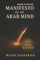 Manifesto of an Arab Mind B0FQ5BJ5HC Book Cover