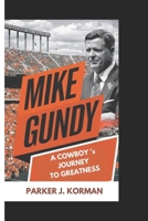 MIKE GUNDY: A Cowboy’s Journey to Greatness B0DQ8P544K Book Cover