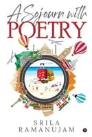 A Sojourn with Poetry 1648997465 Book Cover