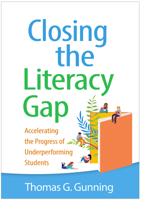 Closing the Literacy Gap: Accelerating the Progress of Underperforming Students 1462549756 Book Cover