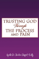 Trusting God Through The Process And Pain null Book Cover