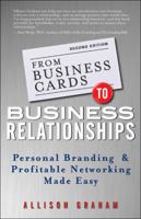 From Business Cards to Business Relationships: Personal Branding and Profitable Networking Made Easy 111836418X Book Cover