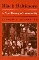 Black Baltimore: A New Theory of Community 1566390370 Book Cover