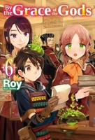 By the Grace of the Gods: Volume 6 1718353855 Book Cover