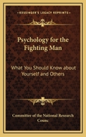 Psychology For The Fighting Man: What You Should Know About Yourself And Others (LARGE PRINT EDITION) 1162945060 Book Cover
