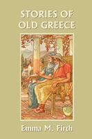 Stories of Old Greece 1599153157 Book Cover