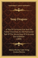 Snap-Dragons Old Father Christmas 1530578728 Book Cover